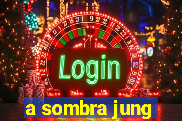 a sombra jung